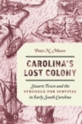 Image for Carolina&#39;s lost colony  : Stuarts Town and the struggle for survival in early South Carolina