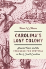 Image for Carolina&#39;s lost colony: Stuarts Town and the struggle for survival in early South Carolina