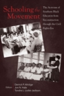Image for Schooling the movement  : the activism of southern Black educators from Reconstruction through the civil rights era