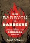 Image for From Barbycu to Barbecue: The Untold History of an American Tradition