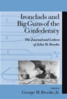 Image for Ironclads and Big Guns of the Confederacy: The Journal and Letters of John M. Brooke
