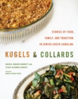 Image for Kugels and Collards : Stories of Food, Family, and Tradition in Jewish South Carolina