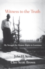 Image for Witness to the Truth: My Struggle for Human Rights in Louisiana