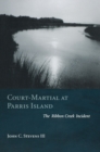 Image for Court-Martial at Parris Island: The Ribbon Creek Incident