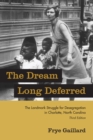Image for The Dream Long Deferred: The Landmark Struggle for Desegregation in Charlotte, North Carolina