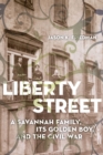 Image for Liberty Street : A Savannah Family, Its Golden Boy, and the Civil War