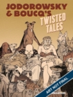Image for Jodorowsky &amp; Boucq&#39;s Twisted Tales