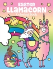 Image for Easter Llamacorn Coloring Book : of Magical Unicorn Llamas and Cactus Easter Bunny with Rainbow Easter Eggs - Easter Basket Stuffers for Kids and Adults