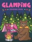 Image for Glamping Coloring Book : Cute Wildlife, Scenic Glampsites, Funny Camp Quotes, Toasted Bon Fire S&#39;mores, Outdoor Glamper Activity Coloring Glamping Book