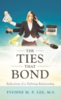 Image for Ties That Bond - Reflections of a Defining Relationship