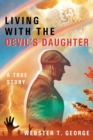 Image for Living with the Devil&#39;s Daughter : A True Story