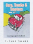 Image for Cars, Trucks and Tractors : Coloring and Activity Book