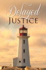 Image for Delayed Justice