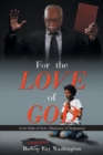 Image for For the Love of God : In the Midst of Trials, Tribulations, &amp; Temptations