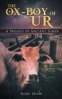 Image for The Ox-Boy of Ur : A Trilogy of Ancient Sumer