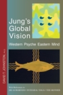 Image for Jung&#39;s Global Vision Western Psyche Eastern Mind