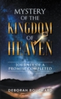Image for Mystery of the Kingdom of Heaven: Journey of a Promise Completed