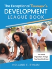 Image for Exceptional Teenager&#39;s Development League Book: The Most Important Things You Need to Know