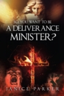 Image for So, You Want To Be A Deliverance Minister?