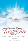 Image for Journey With Trust And Fire Within: Why