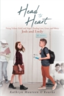 Image for Head to Heart: Fixing Failure, Grief, and Anger: Finding Love, Grace, and Mercy: Josh and Emily