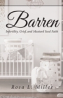 Image for Barren: Infertility Grief and Mustard Seed Faith