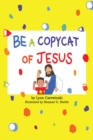 Image for Be a Copycat of Jesus