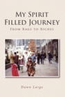Image for My Spirit Filled Journey: From Rags To R