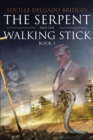 Image for Serpent and the Walking Stick: Book 1