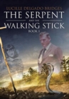 Image for The Serpent and the Walking Stick
