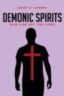 Image for Demonic Spirits: God Can Set You Free