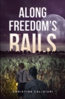Image for Along Freedom&#39;s Rails