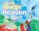 Image for Does My Soul Fly to Heaven on a Kite?