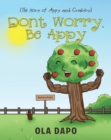 Image for Don&#39;t Worry, Be Appy (The Story of Appy and Crabby)