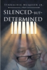 Image for Silenced But Determined