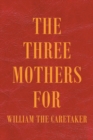 Image for Three Mothers for William the Caretaker