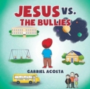 Image for Jesus vs. the Bullies
