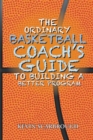 Image for Ordinary Basketball Coach&#39;s Guide to Building a Better Program