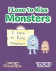 Image for I Love to Kiss Monsters