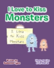 Image for I Love to Kiss Monsters