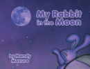 Image for My Rabbit in the Moon