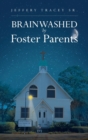 Image for Brainwashed by Foster Parents