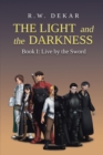 Image for Light and the Darkness: Live By the Sword