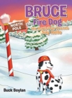 Image for Bruce the Fire Dog and His North Pole Friends Say Hello