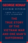 Image for The True Story of the Vietnam War and One Man&#39;s Sufferings