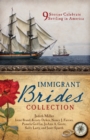 Image for The immigrant brides romance collection: 9 stories celebrate settling in america