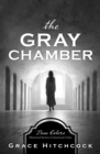 Image for The Gray Chamber: True Colors: Historical Stories of American Crime