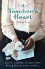 Image for A Teacher&#39;s Heart: 4 Historical Stories of Learning to Love