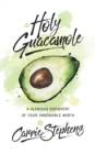 Image for Holy Guacamole: A Glorious Discovery of Your Undeniable Worth