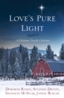 Image for Love&#39;s Pure Light: 4 Stories Follow an Heirloom Nativity Set Through Four Generations